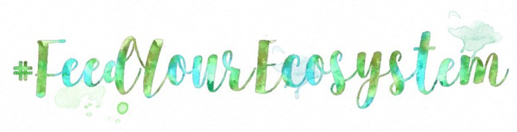 #FeedYourEcosystem