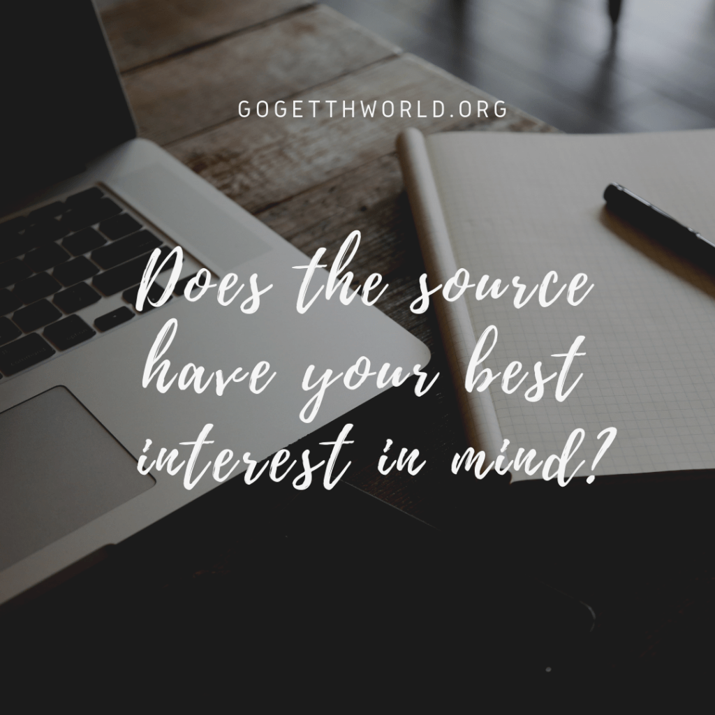 Does the source have your best interest in mind?